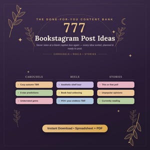 May include: A dark purple digital content bank graphic titled 777 Bookstagram Post Ideas. It features sections for Carousels, Reels, and Stories with bulleted lists of content topics, gold leaf illustrations, and an Instant Download button.