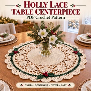 May include: A round, cream-colored crochet table centerpiece featuring a scalloped edge with dark green leaf and red berry accents. The text reads HOLLY LACE TABLE CENTERPIECE PDF Crochet Pattern and DIGITAL DOWNLOAD PATTERN ONLY.