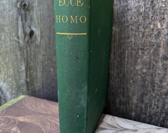 Ecce Homo, A Survey of the Life and Work of Jesus Christ. 1866 First Edition