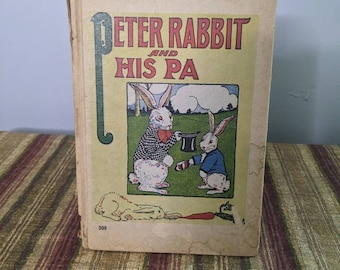 Peter Rabbit and His Pa, Louise A Field 1916 First Edition