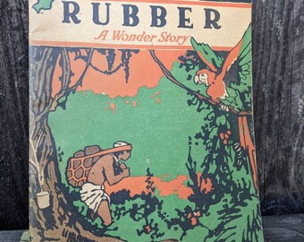 Rubber, A Wonder Story byJohn Martin, 1919, published by US Rubber Company