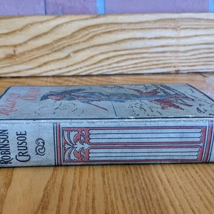 Antique  Hardcover Copy of Robinson Crusoe by Daniel Defoe circa 1911