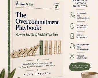 The Overcommitment Playbook: How to Say No & Set Boundaries, PDF + Audio Companion