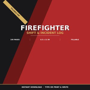 Puede incluir: Una portada de documento digital titulada FIREFIGHTER SHIFT & INCIDENT LOG en blanco sobre un fondo rojo y negro. Especifica 100 PAGES, 21,59 x 27,94 cm, FILLABLE y FILLABLE PDF. El texto inferior dice INSTANT DOWNLOAD · TYPE OR PRINT & WRITE.