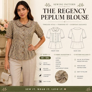 May include: A sewing pattern for The Regency Peplum Blouse, featuring a floral print blouse with a rounded collar, button front, and peplum hem. Includes technical line drawings of front and back views, size range XS-5XL, fabric suggestions, and file formats.
