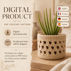 May include: A digital PDF crochet pattern listing featuring text that reads DIGITAL PRODUCT, PDF CROCHET PATTERN, Digital download only, and No physical item will be shipped. A beige crocheted plant pot cover holds a green plant.