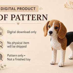 Puede incluir: Un patrón PDF digital para un perro beagle de ganchillo. El texto dice: DIGITAL PRODUCT, PDF PATTERN, Digital download only, No physical item will be shipped, Pattern only, Not a finished toy. El beagle es de color marrón, negro y blanco.