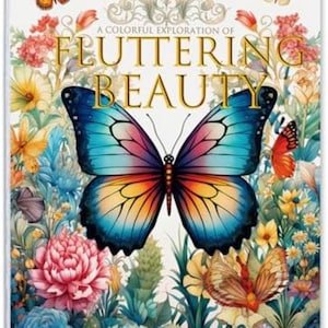 May include: A spiral-bound notebook cover titled A COLORFUL EXPLORATION OF FLUTTERING BEAUTY, featuring a large central butterfly with blue, pink, and orange wings surrounded by various colorful flowers and smaller butterflies.