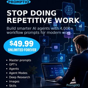 May include: A digital advertisement for PROMPTIQ featuring the text STOP DOING REPETITIVE WORK and Build smarter AI agents with 4,000+ workflow prompts for modern work. It includes a price of $49.99 UNLIMITED FOREVER and a list of features.