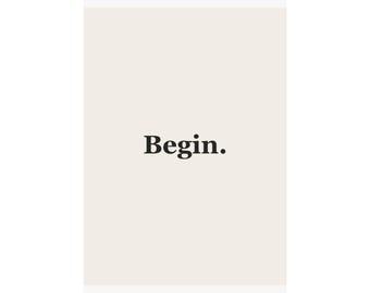Gift Begin. | Wall Art Print | Home Office Decor | Gallery Poster Gift