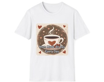 Mom Mode All Day Every Day Funny Mom Shirt | Mothers Day Gift | Mom Birthday Present | Mom Life Graphic Tee