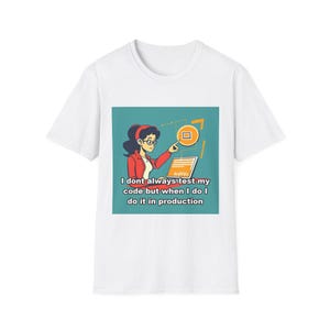 No siempre pruebo mi código, pero cuando lo hago, lo hago en producción. Camiseta divertida para desarrolladores / Humor para programadores / Regalo para programadores.