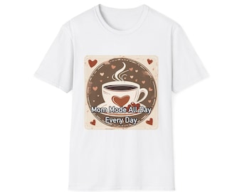 Mom Mode All Day Every Day Funny Mom Shirt | Mothers Day Gift | Mom Birthday Present | Mom Life Graphic Tee