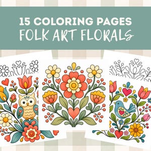 May include: A set of 15 coloring pages titled 15 COLORING PAGES FOLK ART FLORALS. The pages feature illustrations of flowers, hearts, an owl, and a bird in a folk art style. The designs are presented in both colored and black and white line art.