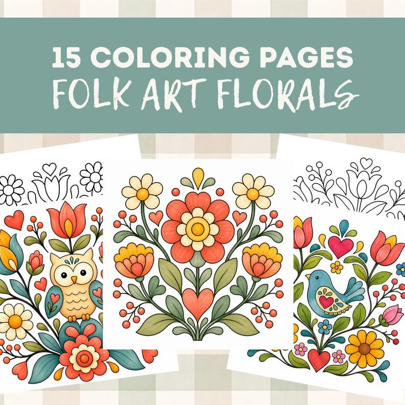 May include: A set of 15 coloring pages titled 15 COLORING PAGES FOLK ART FLORALS. The pages feature illustrations of flowers, hearts, an owl, and a bird in a folk art style. The designs are presented in both colored and black and white line art.