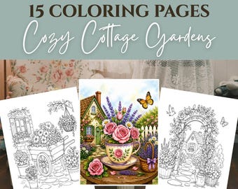 May include: A digital collection of 15 coloring pages titled Cozy Cottage Gardens, featuring black and white line art illustrations of garden scenes with wheelbarrows, floral arches, and a central colored image of roses in a teacup.