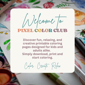 May include: A square white sign with the teal text Welcome to, followed by PIXEL COLOR CLUB in multicolored letters. Below, the text reads: Discover fun, relaxing, and creative printable coloring pages designed for kids and adults alike. Simply download, print and start coloring. Color. Create. Relax.