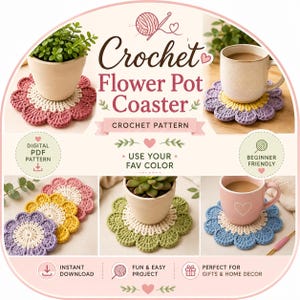 Peut inclure: Un modèle de crochet numérique pour dessous de pot de fleurs avec le texte Crochet Flower Pot Coaster, Digital PDF Pattern, Beginner Friendly, Instant Download, Fun & Easy Project, et Perfect for Gifts & Home Decor avec des images de dessous.
