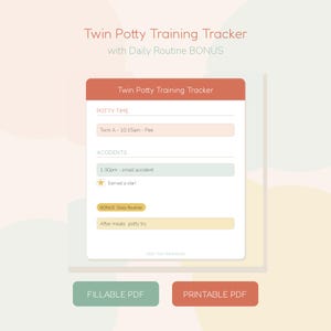 May include: A Twin Potty Training Tracker digital document with a Daily Routine bonus. The white form features a terracotta header, sections for Potty Time and Accidents, a star icon, and text fields. Below are two buttons labeled Fillable PDF and Printable PDF.