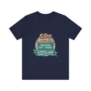 Funny Programmer Shirt | 404 Weekend Not Found Retro Error Tee | Software Developer and Coder Gift