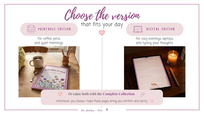 May include: A promotional graphic titled Choose the version that fits your day, featuring a Printable Edition with a floral planner on a wooden table and a Digital Edition with a tablet displaying a planner page, plus a Complete Collection option.