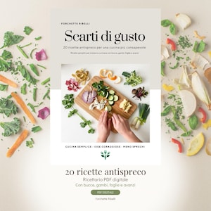 Può includere: Un ricettario digitale in PDF intitolato Scarti di gusto di Forchette Ribelli, contenente 20 ricette antispreco. La copertina mostra un tagliere in legno con scarti di verdure, circondato da prodotti freschi sparsi come cavolo, carote e cipolle.