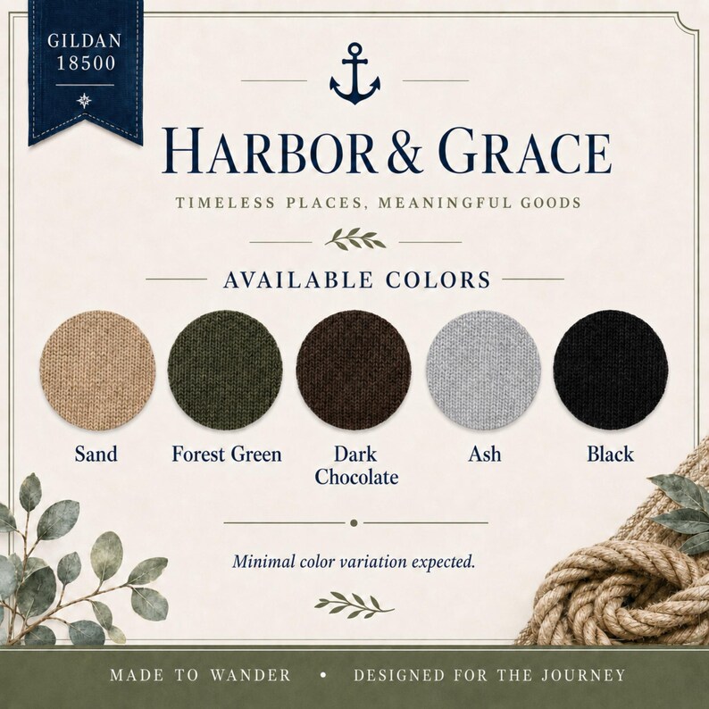 Pode incluir: Uma tabela de cores Gildan 18500 para Harbor & Grace com cinco amostras de tecido circulares em areia, verde floresta, chocolate escuro, cinza e preto. O gr&aacute;fico inclui um &iacute;cone de &acirc;ncora, etiquetas para cada cor e as frases Timeless Places, Meaningful Goods, Made to Wander e Designed for the Journey.