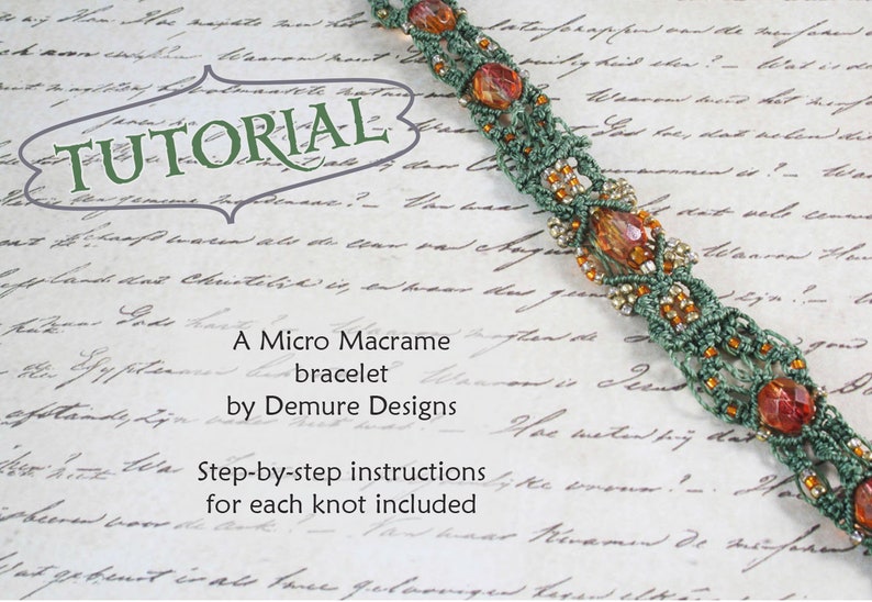 May include: A green and brown macrame bracelet with beads. The bracelet is on a piece of paper with handwritten text that says "Tutorial", "A Micro Macrame bracelet by Demure Designs", and "Step-by-step instructions for each knot included".