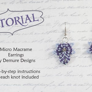 May include: A tutorial for making micro macrame earrings. The earrings are made with light blue and purple thread and feature a small silver bead in the center. The text "TUTORIAL" is in a decorative font at the top of the image. The text "Micro Macrame Earrings by Demure Designs" is below the earrings. The text "Step-by-step instructions for each knot included" is at the bottom of the image.