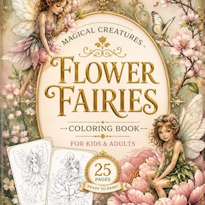 Może przedstawiać: Kolorowanka zatytułowana Magical Creatures Flower Fairies for Kids & Adults z 25 stronami gotowymi do druku. Okładka przedstawia dwie ilustrowane wróżki ze skrzydłami, w różowo-zielonych strojach kwiatowych oraz złotą, ozdobną ramkę.