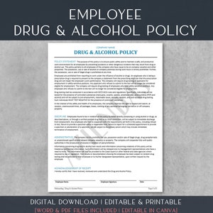 May include: A printable document outlining a company's drug and alcohol policy. The document includes sections on policy statement, discipline, administrative procedures, and acknowledgment of receipt. The document is titled "Employee Drug & Alcohol Policy".