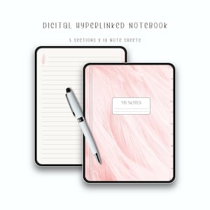 May include: Two digital notebooks with black borders and a white pen. One notebook has lined pages, the other has a pink feather design. Text at the top reads "DIGITAL HYPERLINKED NOTEBOOK" and "5 SECTIONS X 10 NOTE SHEETS".