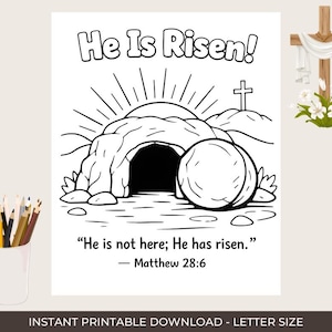 May include: Black and white line art illustration of an Easter scene with the text "He Is Risen!" and a quote from Matthew 28:6. The image depicts an empty tomb with a large stone, a cross, and a rising sun. A pencil holder with colored pencils is in the lower left.