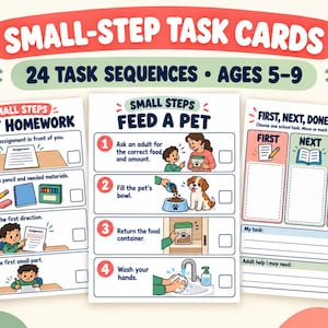 May include: A set of Small-Step Task Cards featuring 24 task sequences for ages 5-9. The cards include Start Homework, Feed a Pet, and First, Next, Done-School, with numbered steps, illustrations, and checkboxes for tracking progress.
