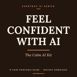 Op de afbeelding: Een donkerbruine digitale afbeelding met crèmekleurige tekst die luidt: EVERYDAY AI SERIES, FEEL CONFIDENT WITH AI, The Calm AI Kit, en 8-PAGE PRINTABLE GUIDE · INSTANT DOWNLOAD. Het ontwerp bevat horizontale lijnen die de tekstsecties scheiden.