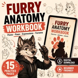 May include: A Furry Anatomy Workbook digital download featuring a grey wolf character in a black hoodie holding a pencil. The cover displays the text Furry Anatomy Workbook, Poses, Paws, Expressions, Fursona, Practice, Improve, Create, and 15 Practice Pages.