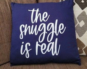 The Snuggle Is Real Personalized Pillow cover 18×18