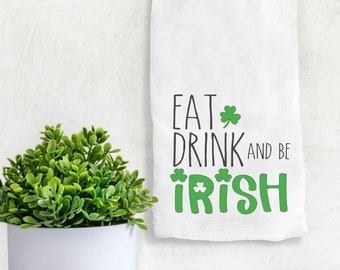 Eat, Drink and be Irish Flour Sack Dish Towel