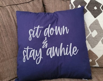 Sit Down & Stay Awhile Personalized Pillow cover 18×18