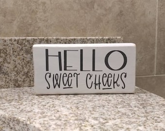 Hello Sweet Cheeks | Custom Wood Sign | Custom Wood Block | Bathroom Decor