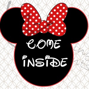 May include: Black and white silhouette of Mickey Mouse's head with a red bow with white polka dots. The text "COME INSIDE" is written in white on the black silhouette.