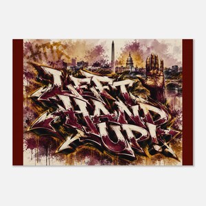 May include: A rectangular wall art print featuring stylized graffiti lettering that reads LEFT HAND UP! in white and deep maroon. A raised hand is depicted on the right side against a watercolor-style background of the Washington D.C. skyline.