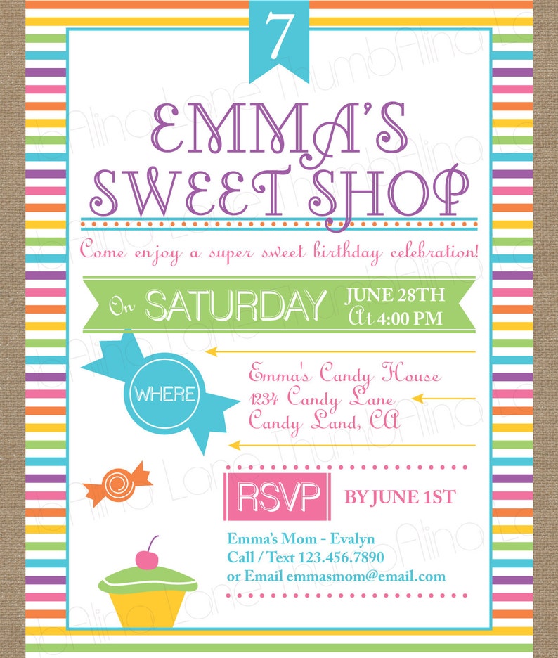 May include: A colorful invitation for a 7th birthday party. The invitation is for a party called "Emma's Sweet Shop" and is on a Saturday, June 28th at 4:00 PM. The location is Emma's Candy House at 1234 Candy Lane, Candy Land, CA. The RSVP deadline is June 1st. The invitation has a cupcake graphic and a candy graphic.