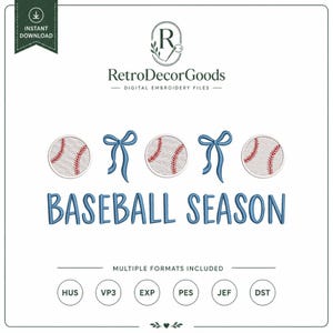May include: A digital embroidery file design featuring three baseballs with red stitching, two blue bows, and the text BASEBALL SEASON in blue. The design includes a logo for RetroDecorGoods and lists file formats HUS, VP3, EXP, PES, JEF, and DST.
