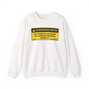 AI Generated Content Caution Sweatshirt or developers, writers, and content creators.