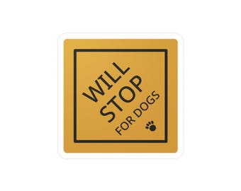 Will Stop for Dogs Sticker | Funny Dog Road Sign Decal | Dog Lover Gift, Water Bottle Laptop Dog Sticker