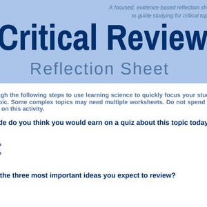 May include: A light blue reflection sheet titled Critical Review Reflection Sheet with text instructing to use learning science to focus studying. It includes a question about quiz grades with checkboxes for <50%, 50-70%, 70-90%, and >90%, plus a prompt for three ideas.