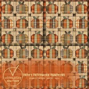 May include: A seamless pattern featuring a grid of stylised pumpkins in various shades of orange, brown, and cream. Each pumpkin is constructed from vertical patchwork strips with plaid and solid textures. Text reads: PAPA'S PATCHWORK PUMPKINS.