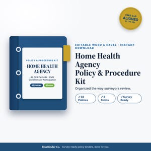 May include: A blue three-ring binder with a white cover sheet titled Policy & Procedure Kit Home Health Agency 42 CFR Part 484 CMS Conditions of Participation. Includes 32 policies and 8 forms, with a gold seal stating CMS CoP ALIGNED 42 CFR 484.