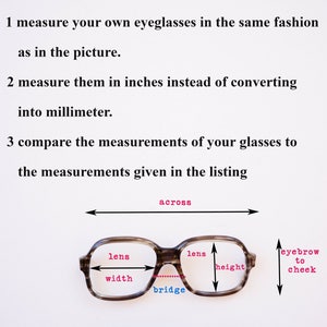 May include: Diagram showing how to measure eyeglasses in inches. The diagram shows a pair of eyeglasses with labels for lens width, bridge, lens height, temple length, and eyebrow to cheek.